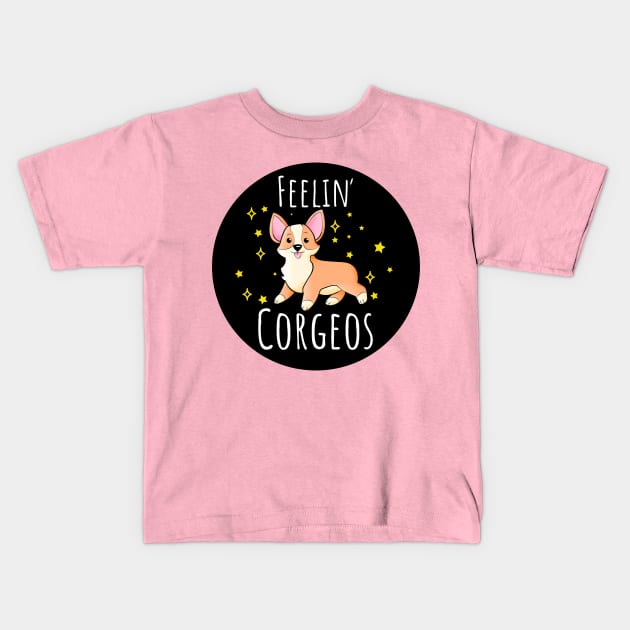 Feeling Corgeos Funny Cute Corgi Dog Lover Quote Kids T-Shirt by Squeak Art